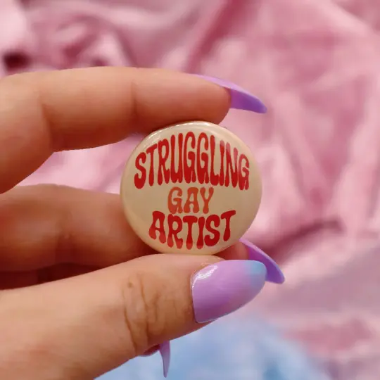 Struggling Gay Artist Button Badge