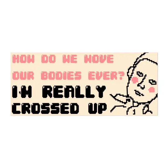 I'm really crossed up bumper sticker