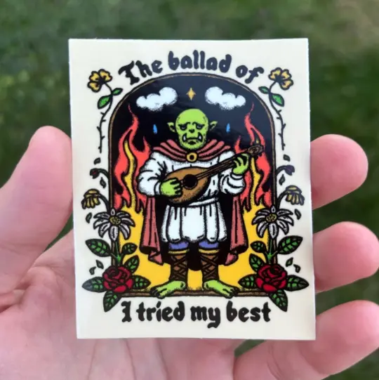 The ballad of I tried my best sticker