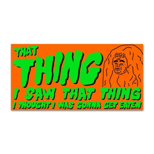 That thing bumper sticker