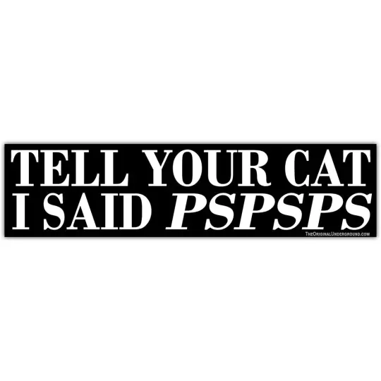 Tell Your Cat I Said PSPSPS Car Magnet – Goth Accessory