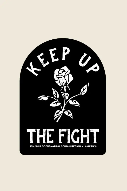 Keep Up The Fight Sticker