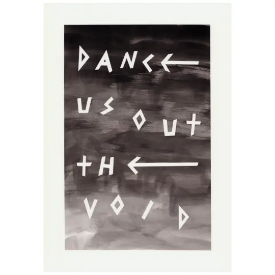 Dance Us Out The Void