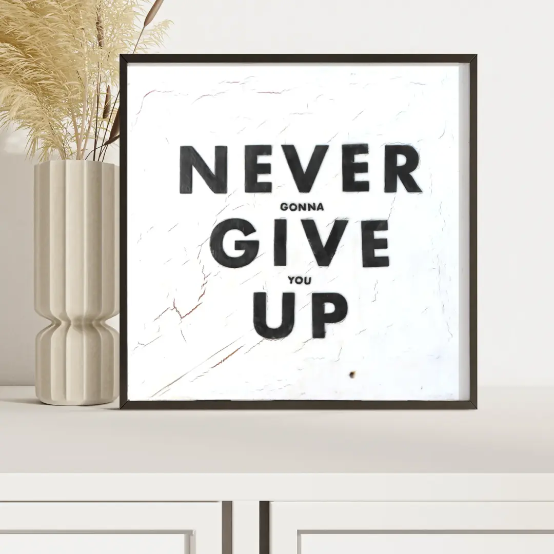 Never Give Up Art Prints