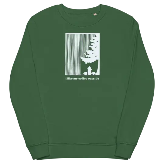 I Like My Coffee Outside Unisex Sweatshirt (Organic Cotton)