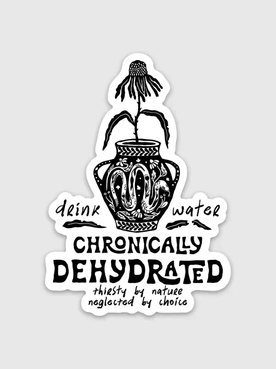 Chronically Dehydrated Sticker