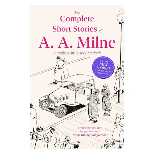 The Complete Short Stories of A.A. Milne