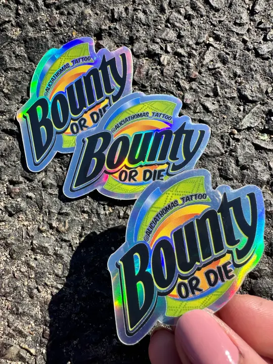 Bounty or die STICKER