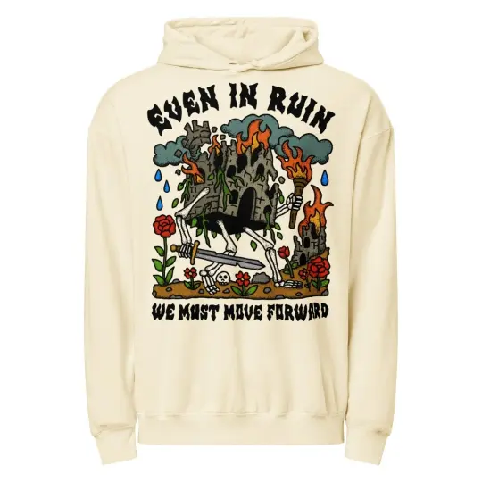 Even in ruin we must move forward garment dyed hoodie