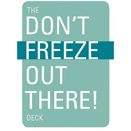 DON'T FREEZE OUT THERE DECK