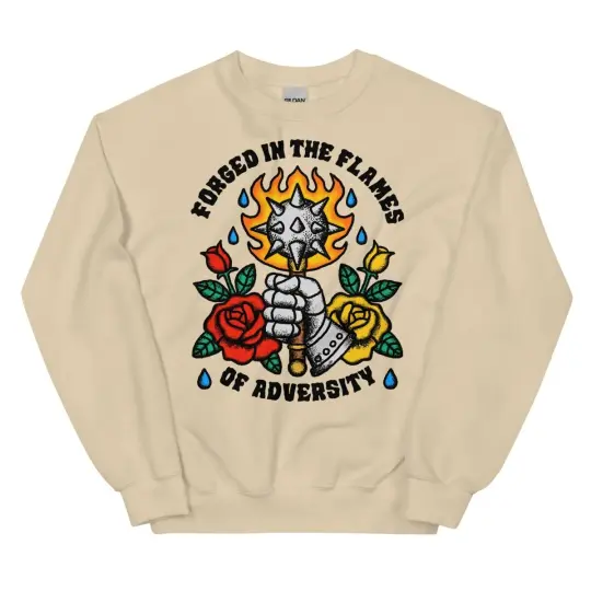 Forged in the flames of adversity sweatshirt