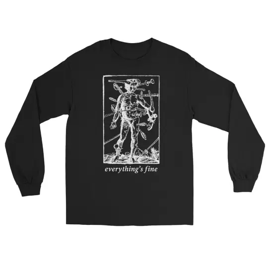 Everything's fine long sleeve t-shirt