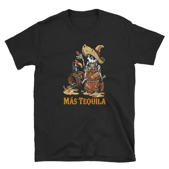 Mas Tequila Shirt - Unisex Tee by David Lozeau