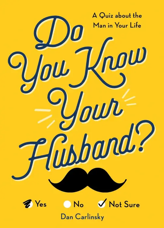 Do You Know Your Husband?: Get to Know Your Other Half Better