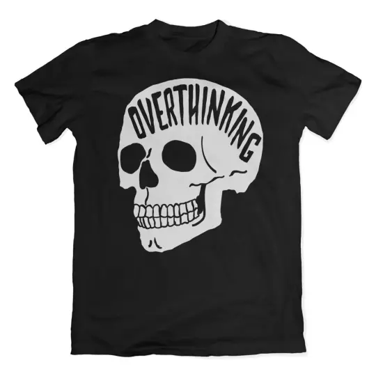 Overthinking T-Shirt