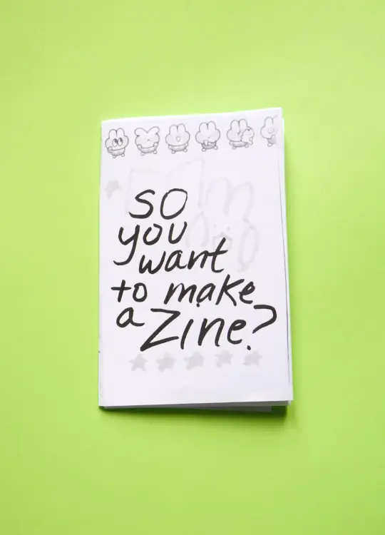 so you want to make a zine