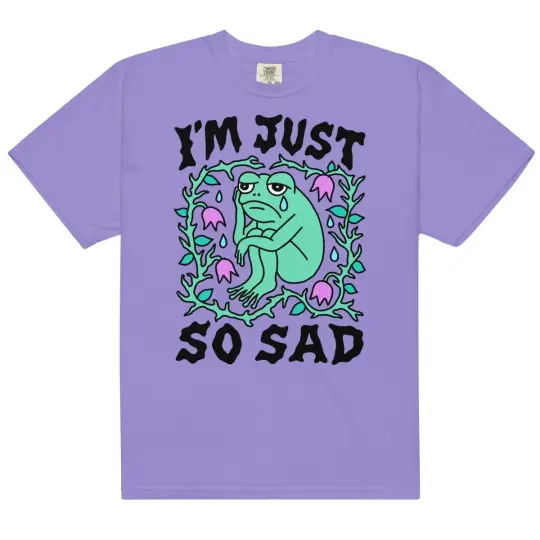 I'm just so sad tshirt