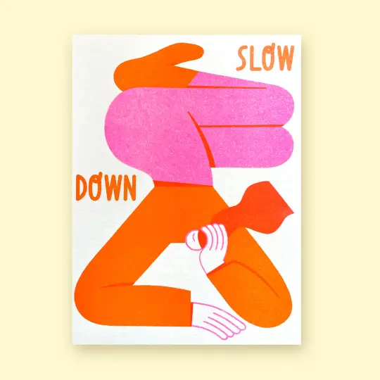 Slow Down – 12,5 x 16,8 cm