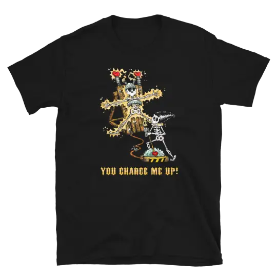 You Charge Me Up Shirt - Unisex Tee & Women's Tank by David Lozeau