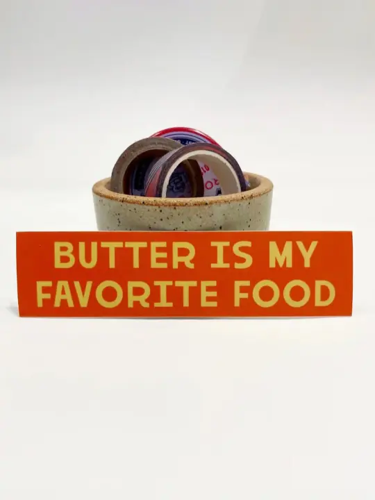 Butter is My Favorite Food Sticker