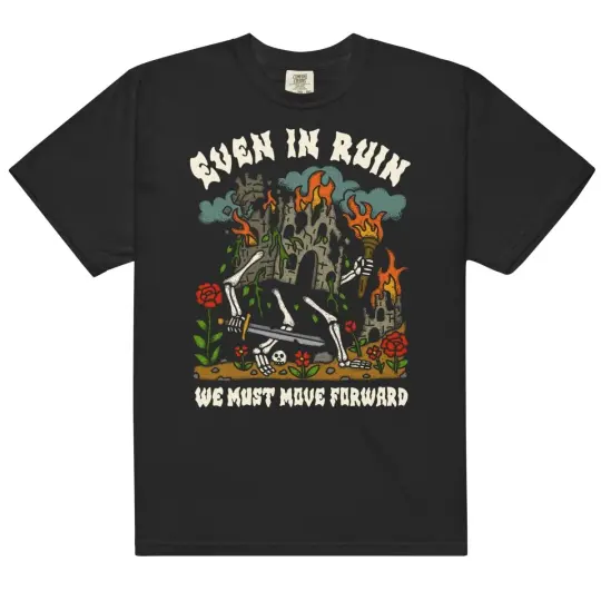 Even in ruin we must move forward tshirt (black)