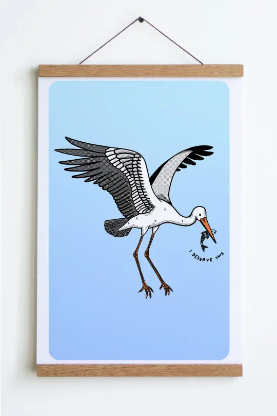I Deserve This (Stork) Print