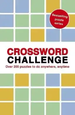 Crossword Challenge: 100 Puzzles to do anywhere, anytime