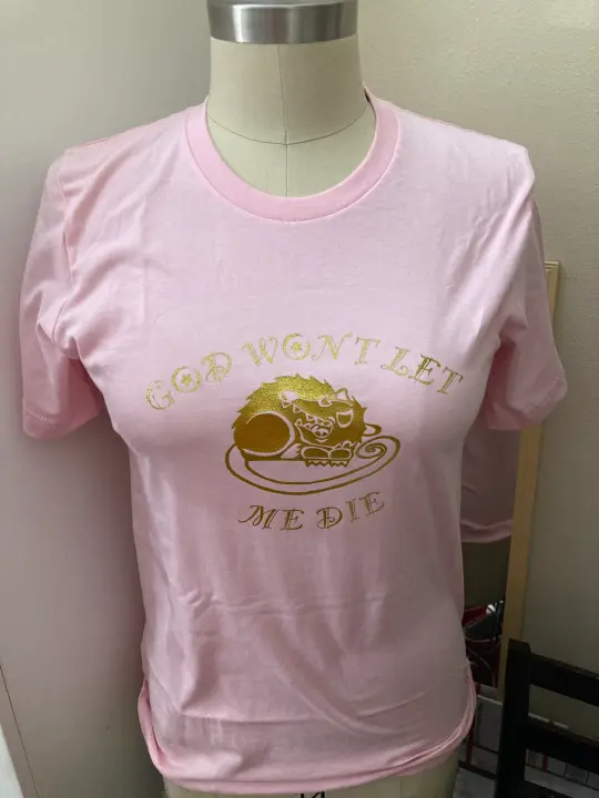 God Won’t Let Me Die T-shirt