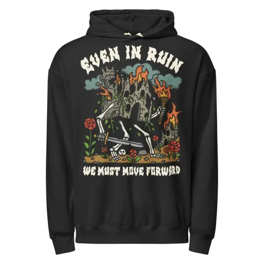 Even in ruin we must move forward garment dyed hoodie