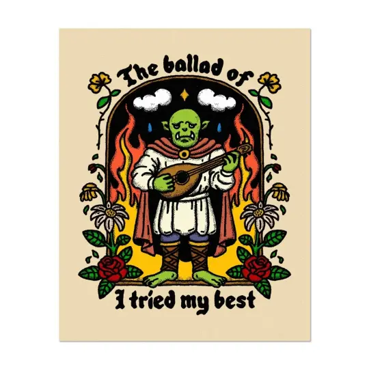 The ballad of I tried my best print (2 sizes available)