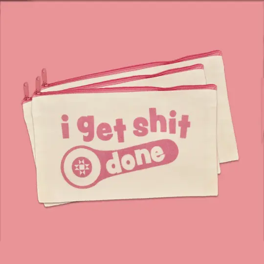 Zipper Pouch - I Get Shit Done