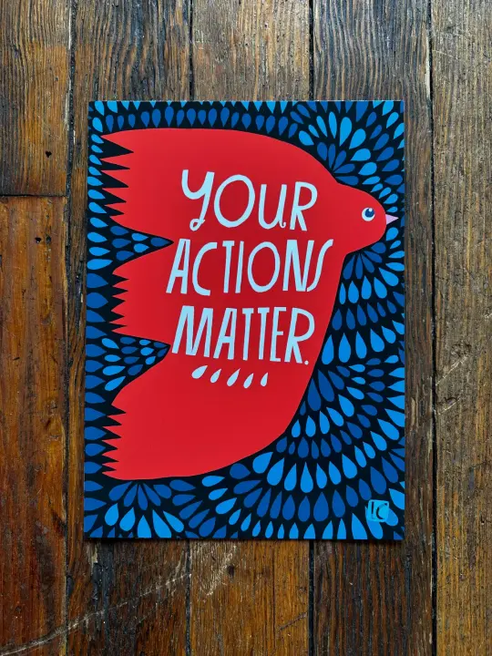 Your Actions Matter Print