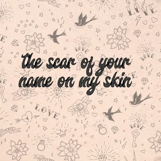 The Scar of Your Name on My Skin (Rarities)