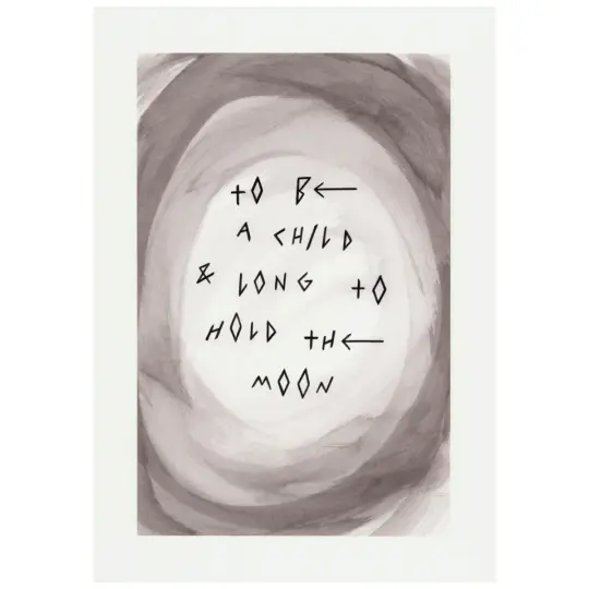 To Be A Child & Long To Hold The Moon