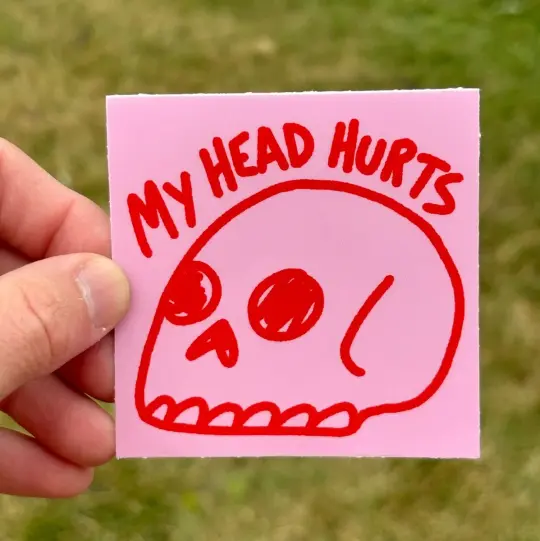 My head hurts sticker