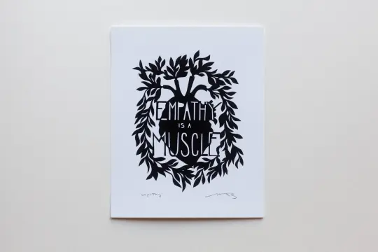 "Empathy is a Muscle" Prints (Assorted Sizes)