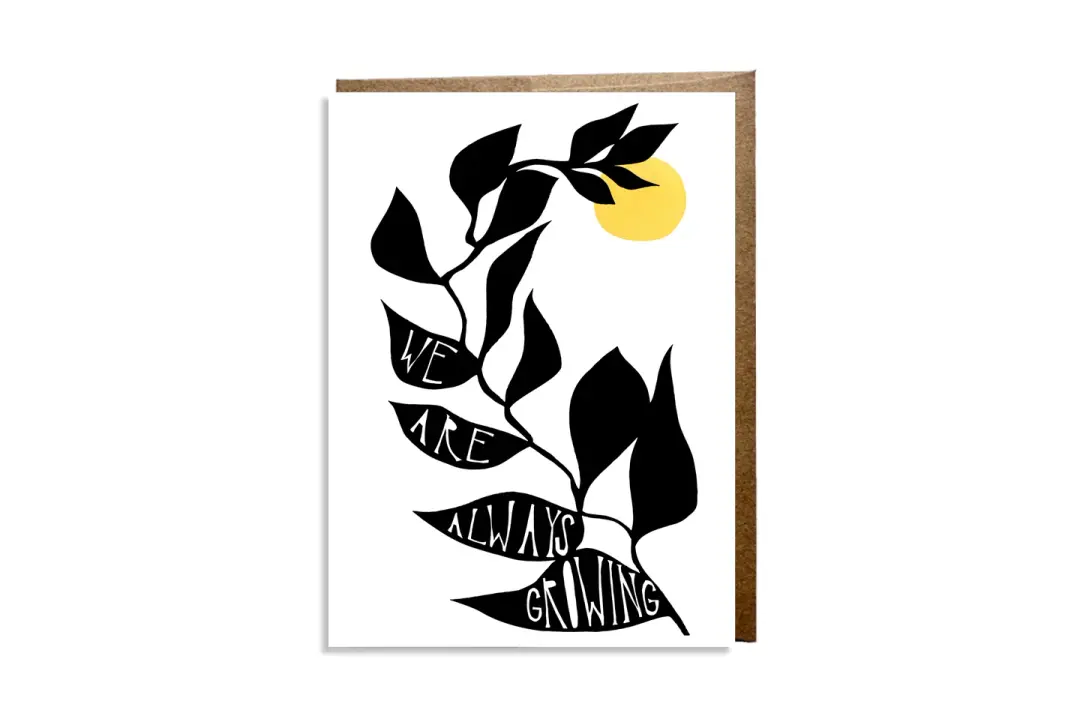 "We Are Always Growing" card