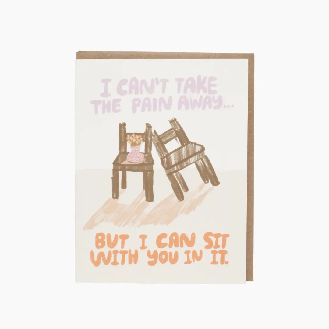 "I Can't Take The Pain Away" Card