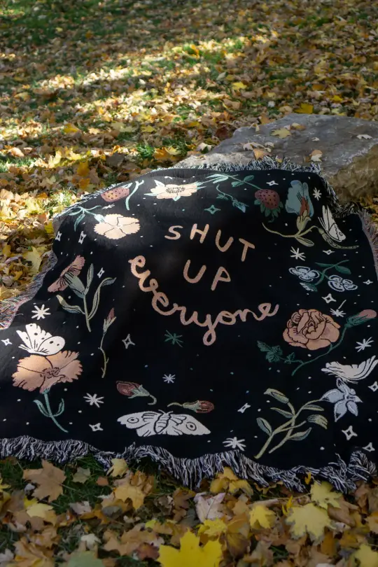 Shut Up Everyone Blanket