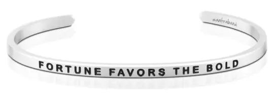Fortune Favors The Bold