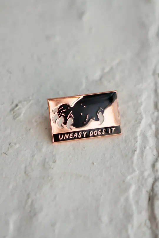 Uneasy Does It Pin
