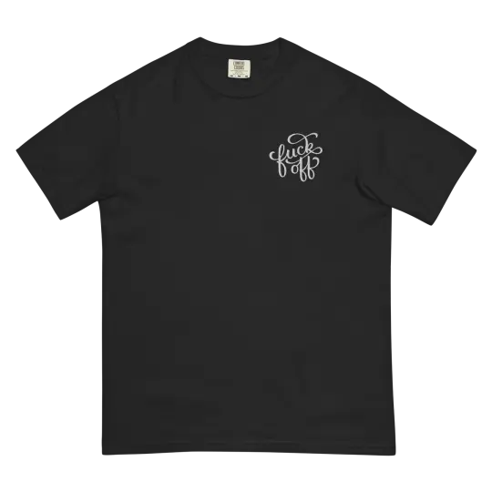 Fuck Off Embroidered Comfy Tee
