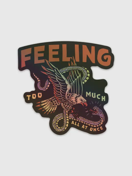 Feeling Too Much Sticker