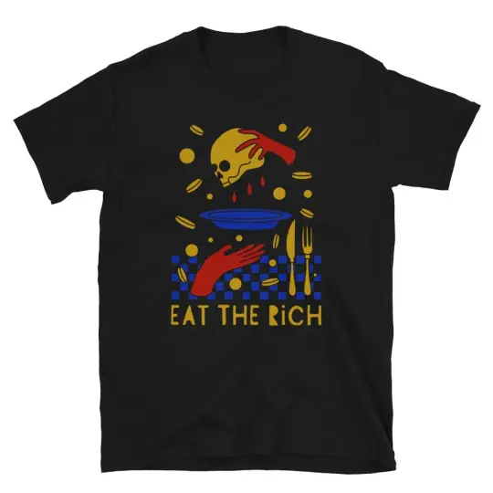 Eat the rich t-shirt