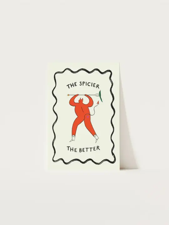 The Spicier the Better Print