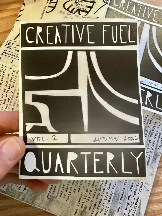 Creative Fuel Quarterly Analog Newsletter: Fall/Autumn 2026 Edition