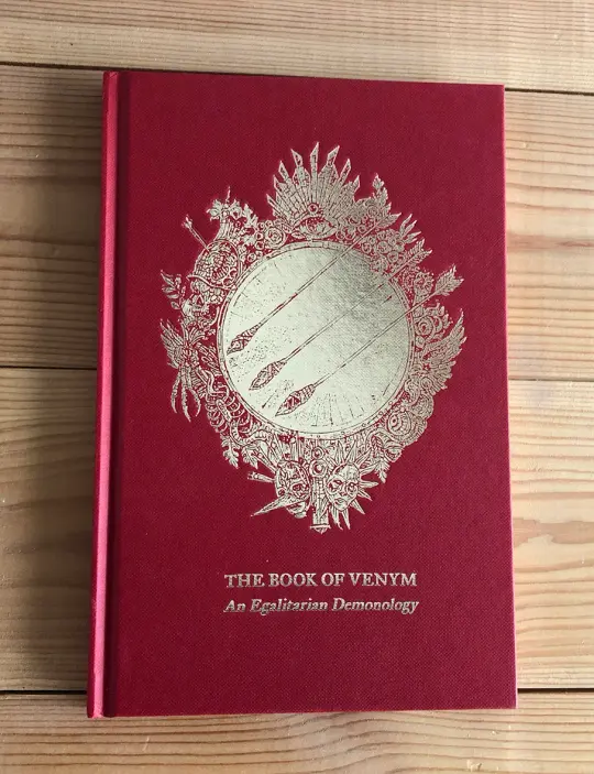The Book Of Venym; An Egalitarian Demonology by Alex CF
