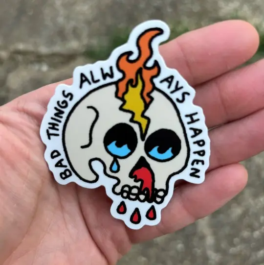 Bad things always happen sticker