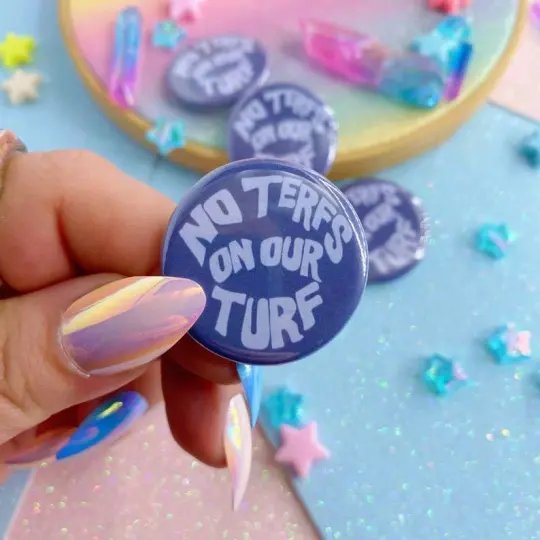 No TERFs On Our Turf Button Badge