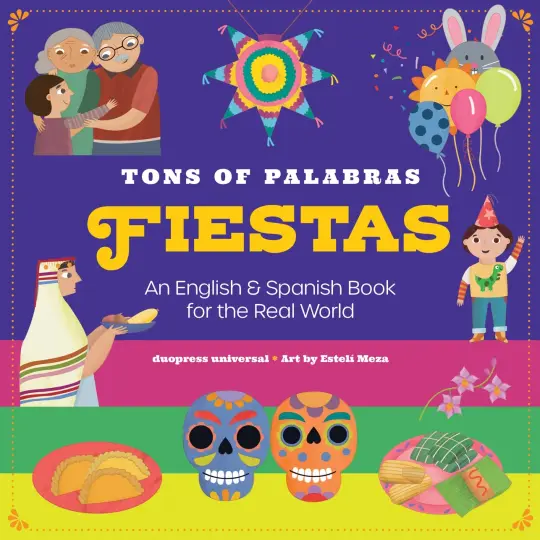 Tons of Palabras: Fiestas - An English & Spanish Book for the Real World